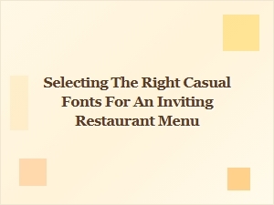 Choosing the Perfect Casual Fonts for a Welcoming Menu