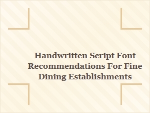 Elegant Handwritten Script Fonts for Fine Dining Menus