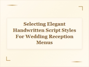 Choosing the Perfect Handwritten Script for Wedding Menus